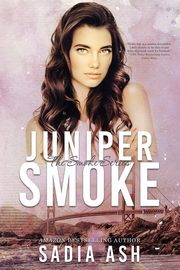 Juniper Smoke, Ash Sadia