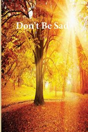 ksiazka tytu: Don't Be Sad autor: Salwa Aededan