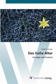 ksiazka tytu: Das hohe Alter autor: Kuppe Friederike