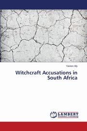 Witchcraft Accusations in South Africa, Ally Yaseen