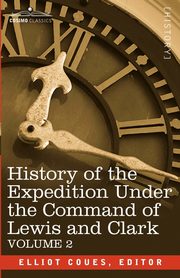 History of the Expedition Under the Command of Lewis and Clark, Vol.2, 