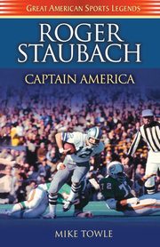 Roger Staubach, Towle Mike
