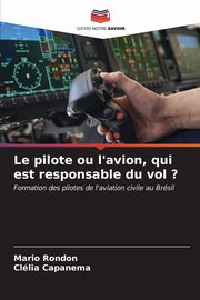 Le pilote ou l'avion, qui est responsable du vol ?, Rondon Mario