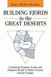Building Fjords in the Great Deserts, Matthew James Michael