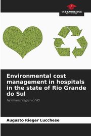 Environmental cost management in hospitals in the state of Rio Grande do Sul, Lucchese Augusto Rieger