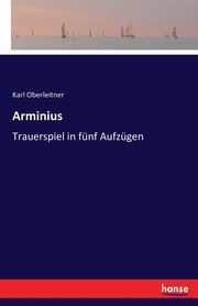Arminius, Oberleitner Karl