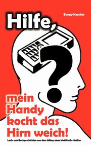 Hilfe, mein Handy kocht das Hirn weich!, Keschin Evony