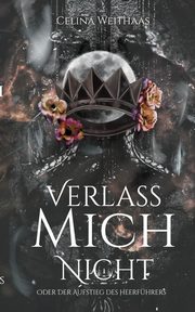 Verlass mich nicht Oder Der Aufstieg des Heerfhrers, Weithaas Celina