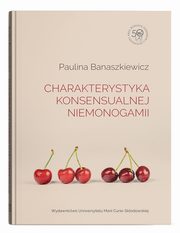 Charakterystyka konsensualnej niemonogamii, Banaszkiewicz Paulina