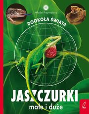 Modzi przyrodnicy Dookoa wiata Jaszczurki mae i due, Zarawska Patrycja