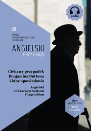 Ciekawy przypadek Benjamina Buttona i inne opowiadania. Angielski z Francisem Scottem Fitzgeraldem, Francis Scott Fitzgerald,  Ilya Frank