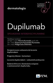 Dupilumab - spojrzenie interdyscyplinarne. W gabinecie lekarza specjalisty. Dermatologia, Kurowski Marcin, Poznaska-Kurowska Katarzyna, Skibiska Magorzata