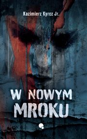 W nowym mroku, Kyrcz Kazimierz