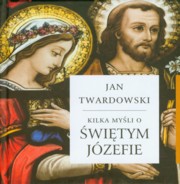 ksiazka tytu: Kilka myli o witym Jzefie autor: Twardowski Jan