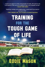 Training for the Tough Game of Life, Mason Eddie