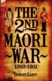 The 2nd Maori War, Carey Robert