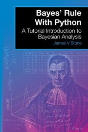 Bayes' Rule With Python, Stone James V