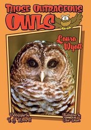 Those Outrageous Owls, Wyatt Laura