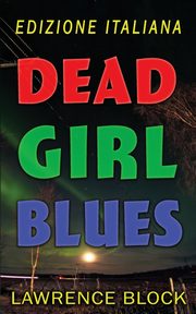Dead Girl Blues - Edizione Italiana, Block Lawrence