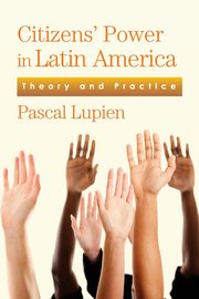 Citizens' Power in Latin America, Lupien Pascal