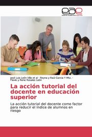 La accin tutorial del docente en educacin superior, Len Villa et al Jos Luis