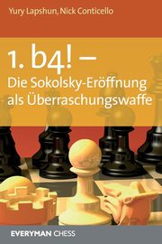 1. b4! - Die Sokolsky-Eroffnung als Uberraschungswaffe, Conticello Nick