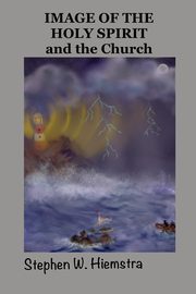 Image of the Holy Spirit and the Church, Hiemstra Stephen W.