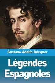 Lgendes Espagnoles, Bcquer Gustavo Adolfo