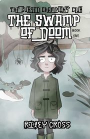 The Swamp of Doom, Cross Riley