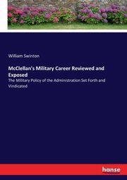 McClellan's Military Career Reviewed and Exposed, Swinton William