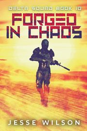 Forged In Chaos, Wilson Jesse