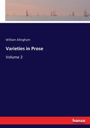 Varieties in Prose, Allingham William