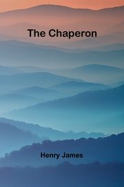 The Chaperon, James Henry