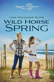 Wild Horse Spring, Kline Lisa Williams