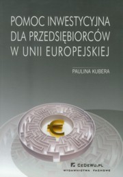 Pomoc inwestycyjna dla przedsibiorcw w Unii Europejskiej, Kubera Paulina