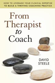 ksiazka tytu: From Therapist to Coach autor: Steele