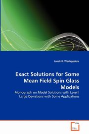 Exact Solutions for Some Mean Field Spin Glass Models, Wedagedera Janak R.