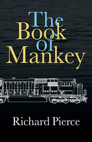 The Book of Mankey, Pierce Richard