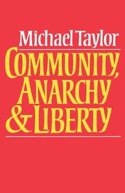 Community, Anarchy, and Liberty, Taylor Michael