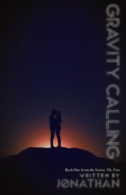Gravity Calling  (The Nine Series, Book 1), Jonathan
