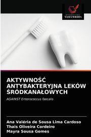 AKTYWNO ANTYBAKTERYJNA LEKW RDKANAOWYCH, de Sousa Lima Cardoso Ana Valria