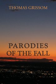 Parodies of the Fall, Grissom Thomas