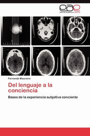 del Lenguaje a la Conciencia, Maureira Fernando