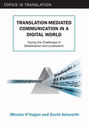 Translation-mediated Communication in a Digital World, O'Hagan Minako