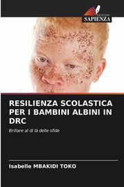RESILIENZA SCOLASTICA PER I BAMBINI ALBINI IN DRC, MBAKIDI TOKO Isabelle