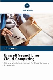Umweltfreundliches Cloud-Computing, Verma J.K.