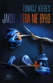 Jakby jutra nie byo, Kieres Tomasz