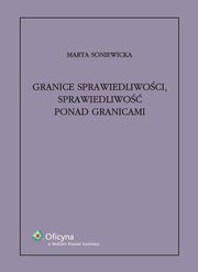 Granice sprawiedliwoci sprawiedliwo ponad granicami, Soniewicka Marta