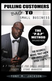 Pulling Customers Back To Small Business, Jackson Tony M