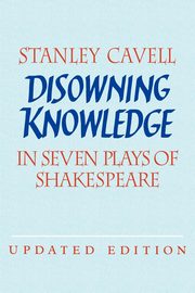 Disowning Knowledge, Cavell Stanley